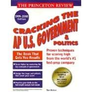 Princeton Review : Cracking the AP: U. S. Government and Politics,1999-2000 Edition