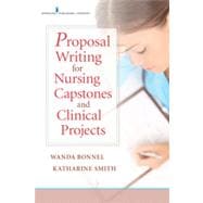Proposal Writing for Nursing Capstones and Clinical Projects