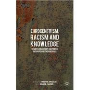 Eurocentrism, Racism and Knowledge Debates on History and Power in Europe and the Americas