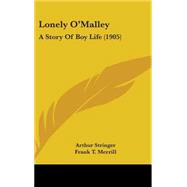 Lonely O'Malley : A Story of Boy Life (1905)