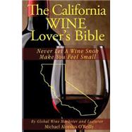 The California Wine Lover's Bible