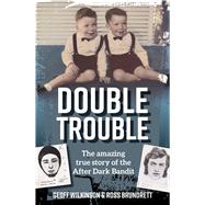 Double Trouble Amazing True Story of the After Dark Bandit