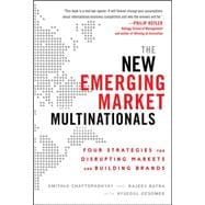 The New Emerging Market Multinationals: Four Strategies for Disrupting Markets and Building Brands