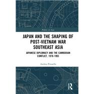 Japan and the Shaping of Post-vietnam War Southeast Asia