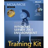 MCSA/MCSE Self-Paced Training Kit (Exam 70-290) Managing and Maintaining a Microsoft Windows Server 2003 Environment