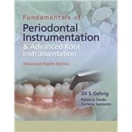 Fundamentals of Periodontal Instrumentation and Advanced Root Instrumentation, Enhanced