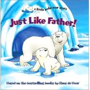 Just Like Father!,9781402712890
