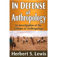 In Defense of Anthropology: An Investigation of the Critique of Anthropology