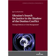 Ukraine's Search for Justice in the Shadow of the Donbas Conflict
