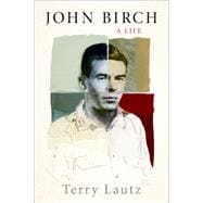 John Birch A Life