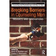Breaking Barriers in Counseling Men: Insights and Innovations