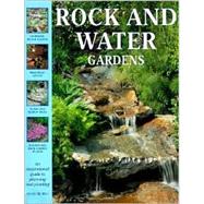 Rock and Water Gardens : An Inspirational Guide to Planning and Planting