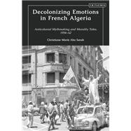 Decolonizing Emotions in French Algeria