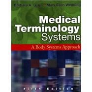 Medical Terminology Systems: A Body Systems Approach: A Body Systems Approach