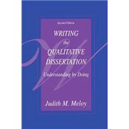 Writing the Qualitative Dissertation : Understanding by Doing