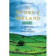The Story of Ireland A History of the Irish People