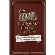 Biff's Broken Dictionary of Divorce and Custody