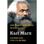 Karl Marx A Reference Guide to His Life and Works