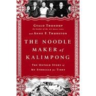 The Noodle Maker of Kalimpong The Untold Story of My Struggle for Tibet