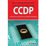 CCDP Cisco Certified Design Professional Certification Exam Preparation Course in a Book for Passing the CCDP Exam - the How to Pass on Your First Try Certification Study Guide