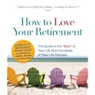 How to Love Your Retirement The Guide to the Best of Your Life