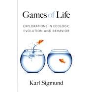 Games of Life Explorations in Ecology, Evolution and Behavior