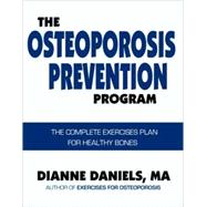 Osteoporosis Prevention Program : The Complete Plan for Healthy Bones