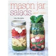 Mason Jar Salads and More 50 Layered Lunches to Grab and Go