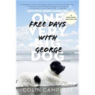 Free Days With George Learning Life's Little Lessons from One Very Big Dog