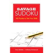 Savage Sudoku 140 Puzzles to Test Your Skills