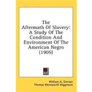 Aftermath of Slavery : A Study of the Condition and Environment of the American Negro (1905)
