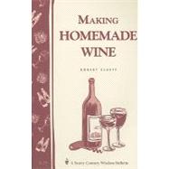 Making Homemade Wine Storey's Country Wisdom Bulletin A-75