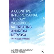 A Cognitive-Interpersonal Therapy Workbook for Treating Anorexia Nervosa