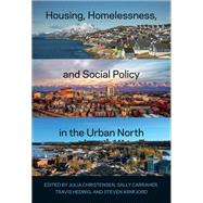 Housing, Homelessness, and Social Policy in the Urban North