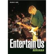 Entertain Us The rise of Nirvana