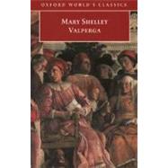 Valperga Or, the Life and Adventures of Castruccio, Prince of Lucca