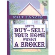 How To Buy Or Sell Your Home Without a Broker with CD-ROM