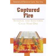 Captured Fire : The New Daily Homilies