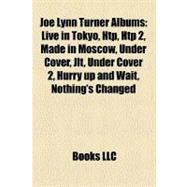 Joe Lynn Turner Albums : Live in Tokyo, Htp, Htp 2, Made in Moscow, under Cover, Jlt, under Cover 2, Hurry up and Wait, Nothing's Changed