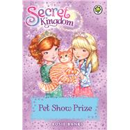 Secret Kingdom: 29: Pet Show Prize