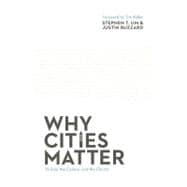 Why Cities Matter : To God, the Culture, and the Church