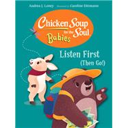 Chicken Soup for the Soul for BABIES: Listen First (Then Go!)