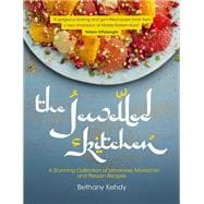 The Jewelled Kitchen A Stunning Collection of Lebanese, Moroccan, and Persian Recipes