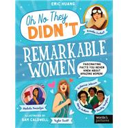 Remarkable Women Fascinating Facts You Never Knew About Amazing Women!