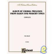 Organ Collection: Complete Album of Choral Preludes from Olden and Modern Times