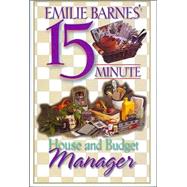 Emilie Barnes' 15 Minute House and Budget Manager: Emilie's Creative Home Organizer/the 15 Minute Money Manager