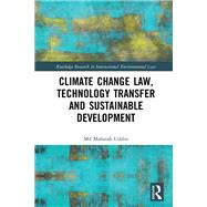Climate Change Law, Technology Transfer and Sustainable Development