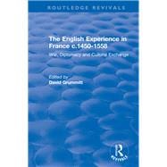 The English Experience in France C.1450-1558