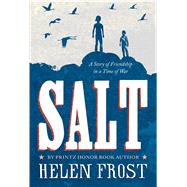 Salt A Story of Friendship in a Time of War