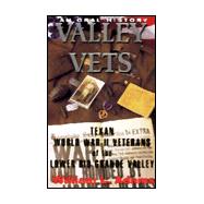 Valley Vets: An Oral History of World War II Veterans of the Lower Rio Grande Valley